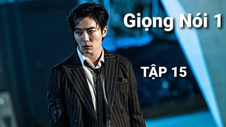 Giọng Nói 1 - Tập 15 | Lồng Tiếng việt