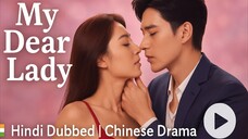 My_Dear_Lady___EP_02【HINDI_DUB】Full_Episode_in_Hindi___Chinese_drama(720p)