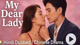 My_Dear_Lady___EP_02【HINDI_DUB】Full_Episode_in_Hindi___Chinese_drama(720p)