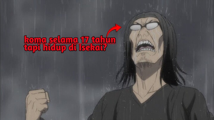 Sadar kembali setelah 17 tahun ia koma, cuma kok tiba tiba di bumi jadi overpower?