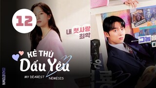 Tập 12 (END) - Thuyết Minh| Kẻ Thù Dấu Yêu - My Dearest Nemesis (Moon Ga Young, Choi Hyun Wook,...).