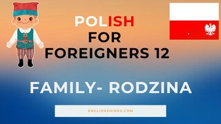POLISH for FOREIGNERS 12 [FAMILY]