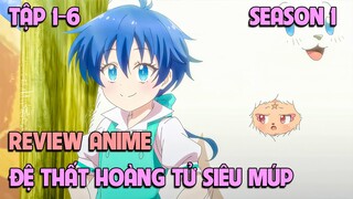 Chuyển Sinh Thành Đệ Thất Hoàng Tử Tôi Quyết Định Trau Dồi Ma Thuật | Tập 1-6 | Tóm Tắt Anime