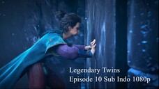 Legendary Twins Episode 10 Sub Indo 1080p