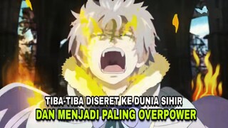 MC-nya di buff, dan jadi paling OVERPOWER di dunia sihir !😱