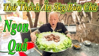 NgọcRambo Thử thách ăn 5Kg BÚN CHẢ NƯỚNG khổng lồ và cái kết….!