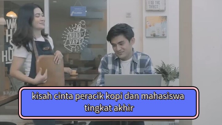 bram jatuh cinta pada kasir yang ternyata adalah sang barista