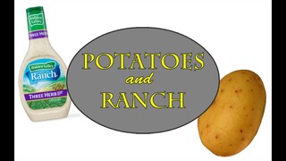 The song about potatoes and ranch