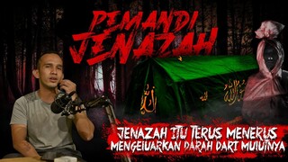 KISAH MISTIS PEMANDI JENAZ4H : JENAZAHNYA TERUS MENGELUARKAN DARAH DARI MULUT