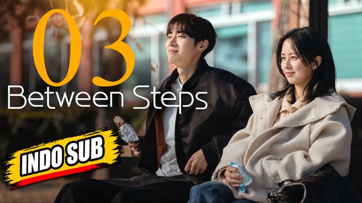 (Indo Sub) Between Steps (2026) Episode 3