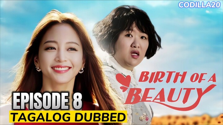 BIRTH OF A BEAUTY EPISODE 8 TAGALOG DUBBED