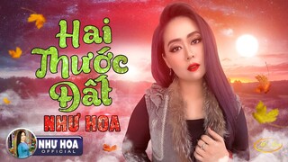 Hai Thước Đất - Như Hoa | Ca Khúc Nhạc Vàng Ý Nghĩa Mới Nhất 2021