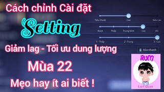 Cách chỉnh Cài Đặt Game giảm Lag mùa 22 / Tối ưu dung lượng Game Liên Quân