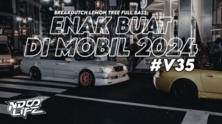DJ ENAK BUAT DI MOBIL V35! DJ BREAKDUTCH LEMON TREE ENAK BUAT MUDIK TERBARU 2024 [NDOO LIFE]