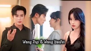 { Wang Ziyi & Wang Yanfei } " Bertemu denganmu adalah takdir yang indah "