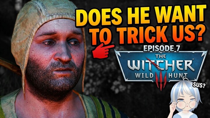 Can We Trust This Guy? 🤔 | The Witcher 3: Wild Hunt #7