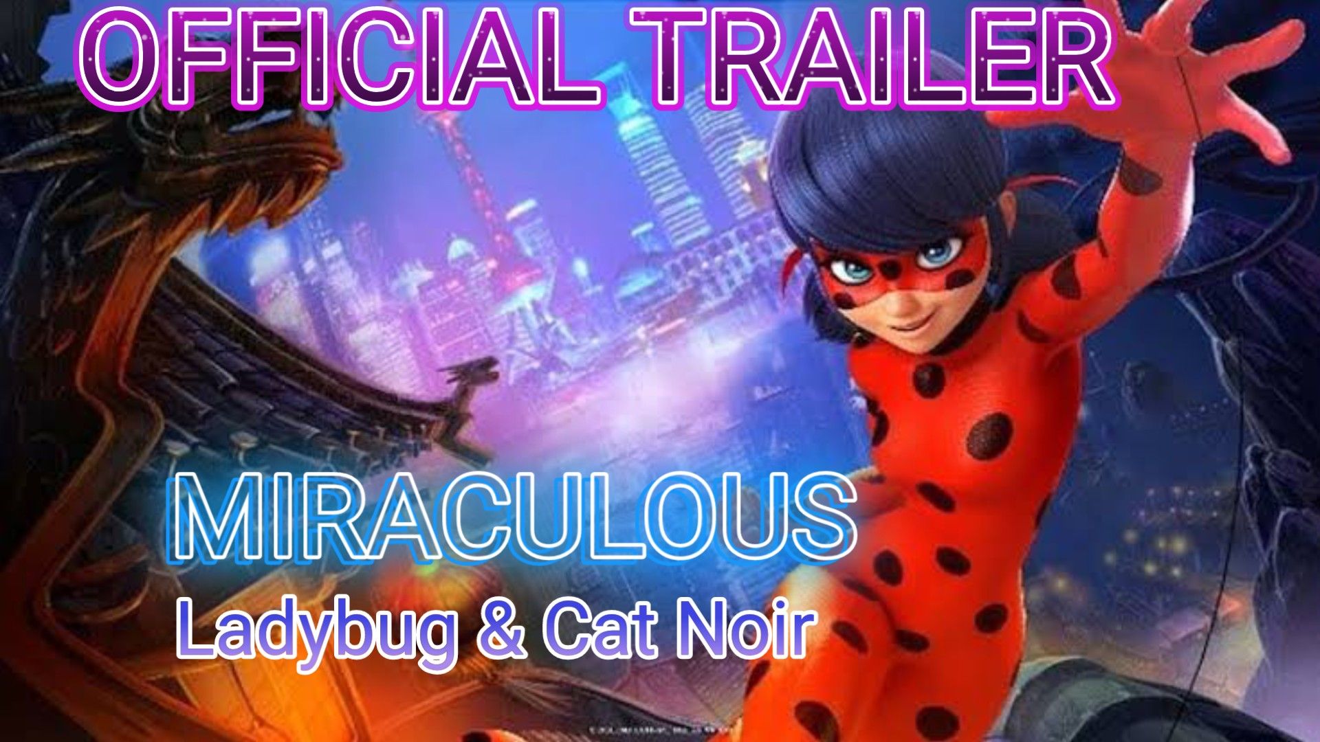 Miraculous: Ladybug & Cat Noir, The Movie, Official Trailer