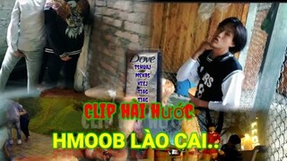 Clip hài hước ( HMOOB LÀO CAI)( tawm tshiab lom zem) 21/10 2021