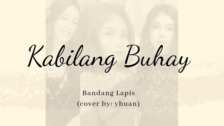 Kabilang Buhay -Bandang Lapis (cover by: Yhuan)