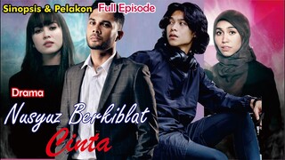 Sinopsis Drama Nusyuz Berkiblat Cinta Full Episode