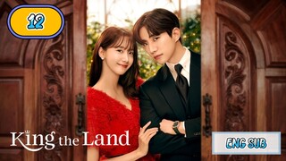 🇰🇷 KING THE LAND EPISODE 12 (KDRAMA) ENG SUB