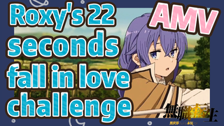 [Mushoku Tensei]  AMV | Roxy's 22 seconds fall in love challenge