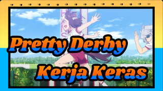Pretty Derby|[Menyntuh]jika kau kerja keras, kau akan dihargai!