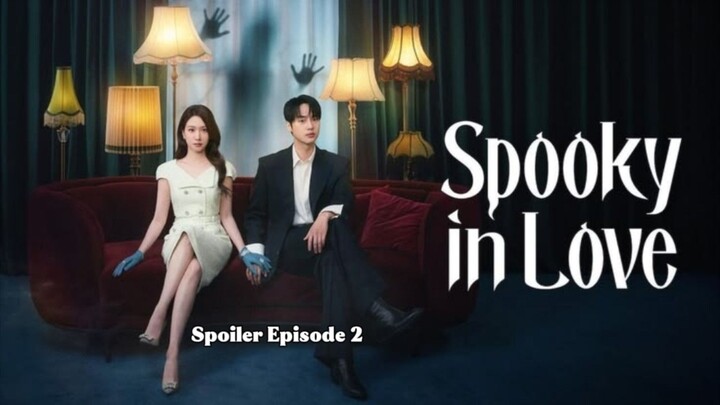 SPOOKY IN LOVE EPISODE 2 SUB INDO | CHEON YEORI JATUH KE SUNGAI?