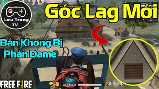 [Garena Free Fire] Hướng Dẫn Vào Góc Lag Mới Cực Kỳ Nguy Hiểm | Lưu Trung TV