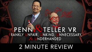 Penn & Teller VR: F U, U, U, & U - 2 Minute Review