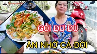 GỎI ĐU ĐỦ TÔM THỊT MẸ LÀM ĂN NHỚ CẢ ĐỜI | ẨM THỰC QUÊ TÔI