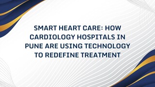 Smart Heart Care: How Cardiology Hospitals in Pune Are Using Technology to Redefine Treatment