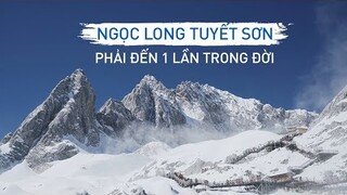 Ngọn núi 4 mùa tuyết trắng ở Lệ Giang// Nổi da gà coi show của Trương Nghệ Mưu