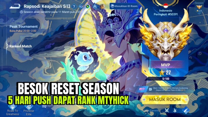 BESOK RESET SEASON 5 HARI PUSH DAPAT RANK MTHICK