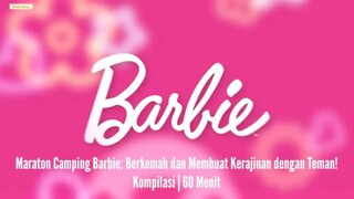Barbie berkemah dan membuat kerajinan bersama Dubbing Indonesia