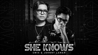 SHE KNOWS - CM1X ft. JOHNNY LAMAR | OFFICIAL AUDIO