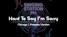 Hard To Say I'm Sorry by Chicago | Karaoke Version