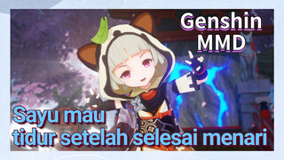 [Genshin, MMD] Sayu mau tidur setelah selesai menari