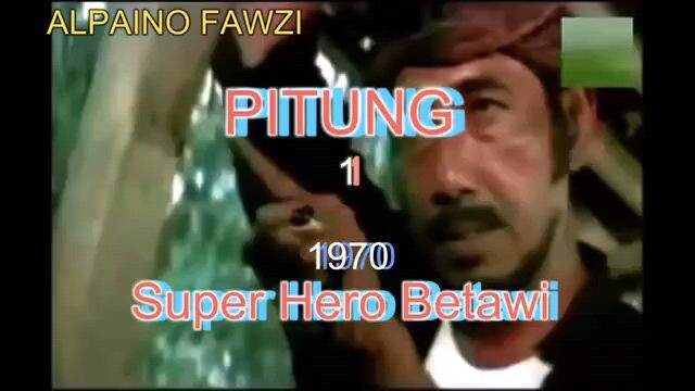 PITUNG 1 Hero of Betawi 1970 compress.  FILM PENDEKAR INDONESIA Alpaino Fawzi
