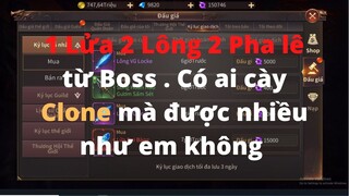 Mu Vượt Thời Đại | 1 Lửa 2 Lông 2 Pha lê từ boss . Cày clone quá phê anh em ạ