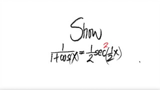 trig Show 1/(1+cos(x)) = 1/2 sec^2(x/2)