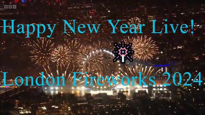 Happy New Year Live!  London Fireworks 2024  BBC