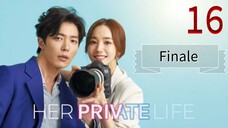 Her Private Life Episode 16 Finale [Tagalog Dub]