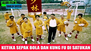 SEPAK BOLA DAN KUNGFU JADI SATU, LAPANGAN PORAK PORANDA! | ALUR FILM SHAOLIN SOCCER