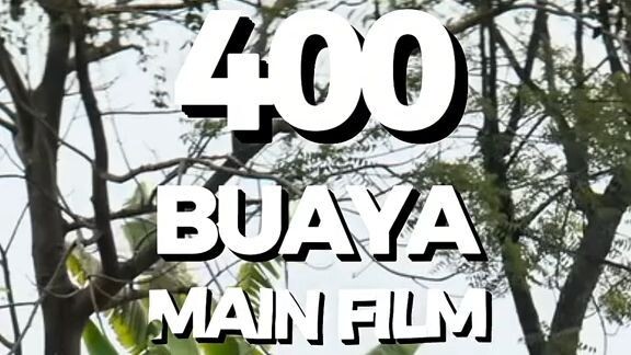 ADA 400 BUAYA MAIN FILM DI BIOSKOP!!