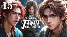 The Story of Jawata Kingdom Ch.15 Sukma 400 Tahun part 02