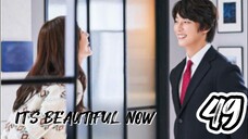 󾓮 현재는 아름다워 IT'S BEAUTIFUL NOW EP 49 ENG SUB