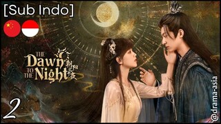 [Sub Indo] The Dawn to the Night – Eps. 02 (2025)