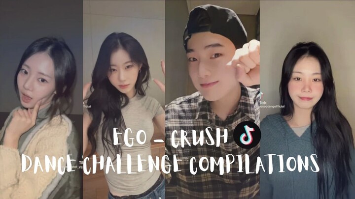[NOT MINE] EGO (CRUSH) - DANCE CHALLENGE (KPOP IDOLS) TikTok Compilations