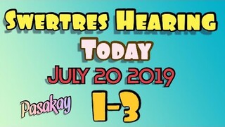 Swertres Hearing Today July 20 2019 | Leidy Kent